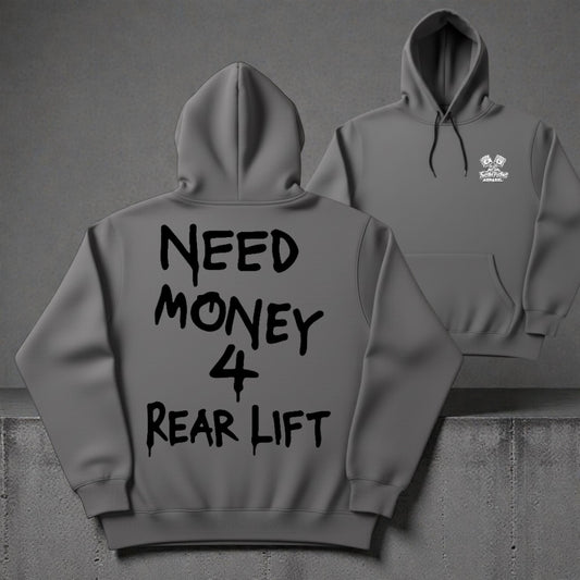 Need Money 4 Rear Lift Hoodie