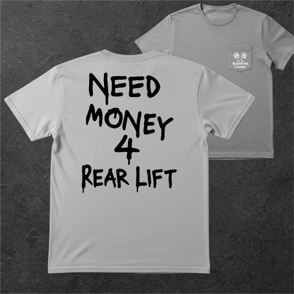Need money 4 Rear Lift tee