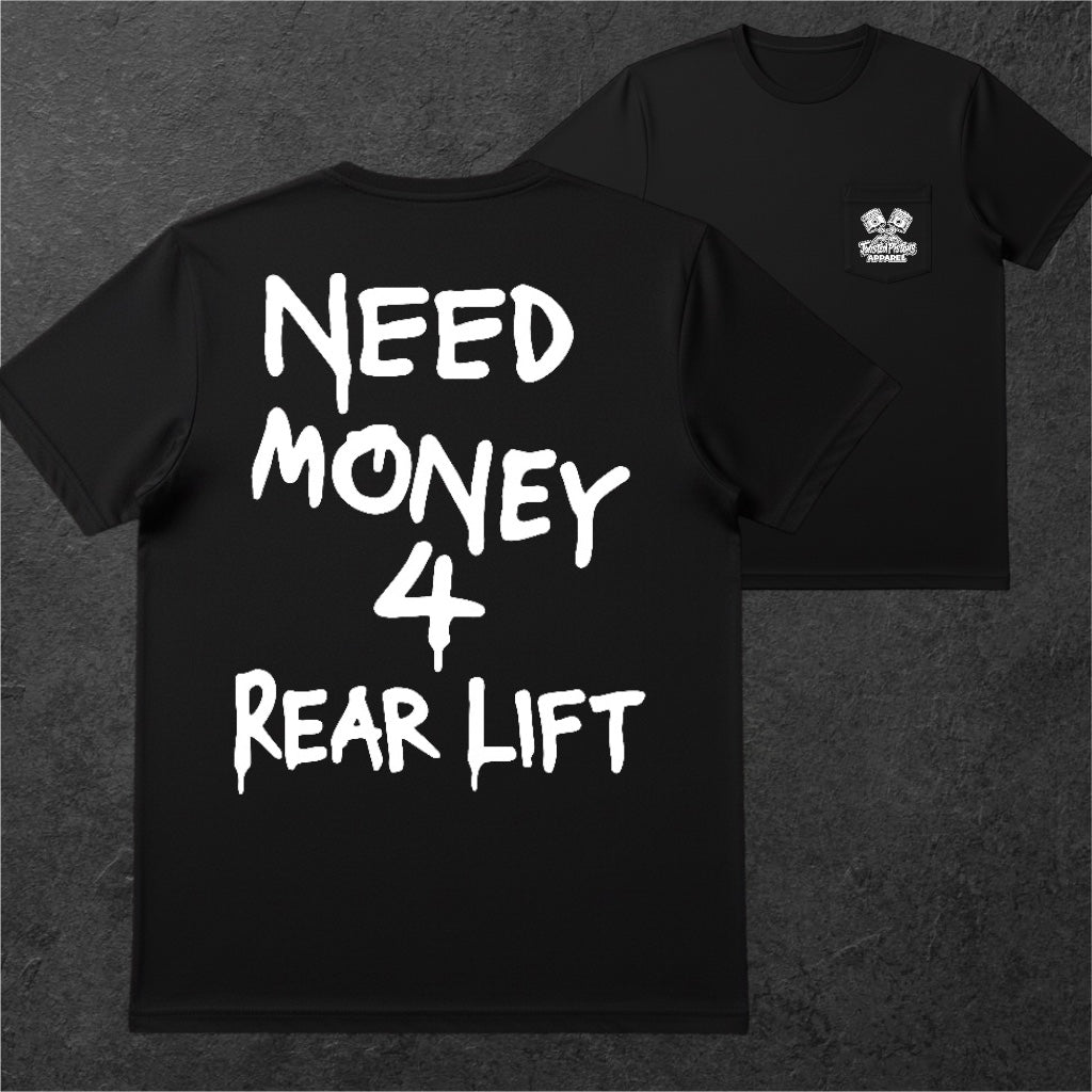 Need money 4 Rear Lift tee